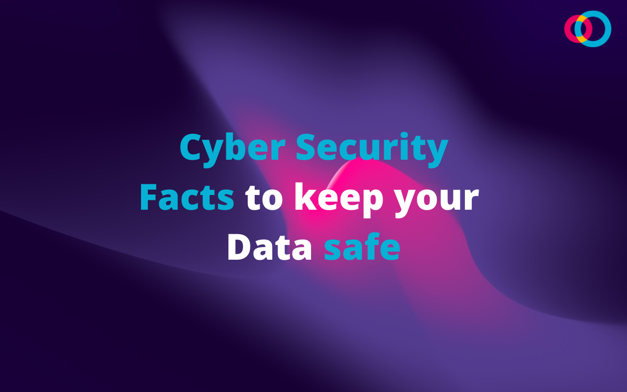 Cyber Security Facts to Keep Your Data Safe