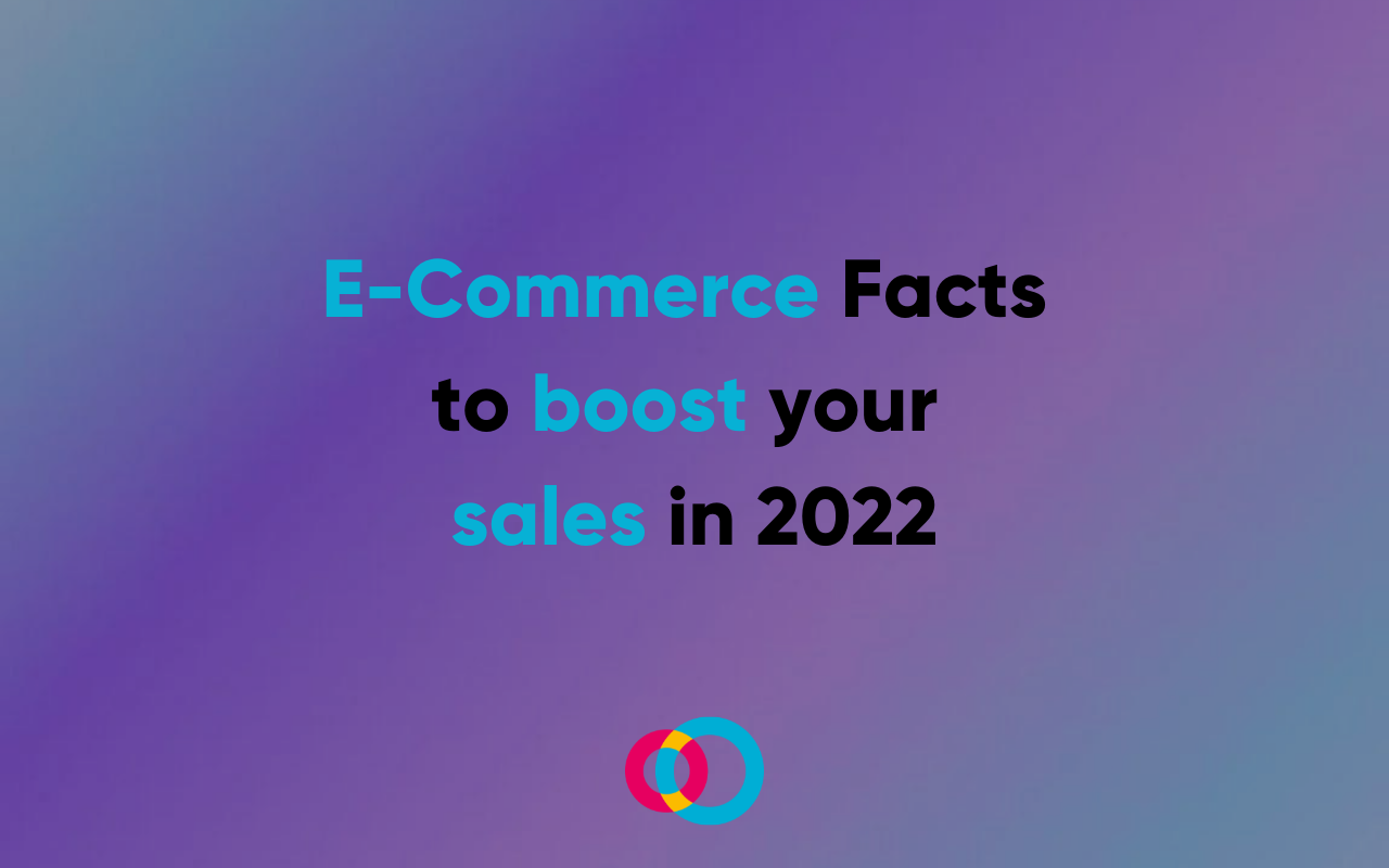 E-Commerce Facts to Boost Your Sales in 2022